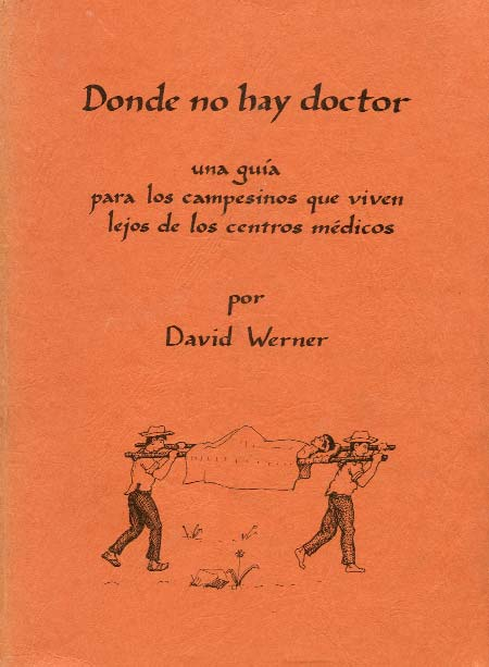 First edition of ‘Donde No Hay Doctor’, 1973.