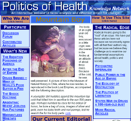 Our groundbreaking Politics of Health web site (www.politicsofhealth.org) continues to grow. With many original and con- tributed articles, it is gaining a reputation as a respected resource in this critical field.